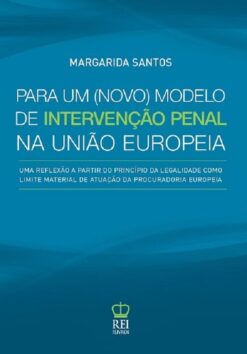 Para um novo modelo de intervenção penal na união europeia