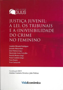 capa do Livro Justiça Juvenil A lei, os tribunais e a (in)visibilidade do crime feminino