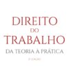 Capa do livro Direito do Trabalho da Teoria à Prática