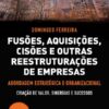 Fusões,Aquisições,Cisões e outras reestruturações de Empresas vol I