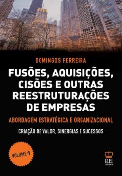 Fusões,Aquisições,Cisões e outras reestruturações de Empresas vol I