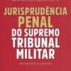 Jurisprudência Penal do supremo tribunal Militar