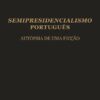 Capa do livro Semipresidencialismo Português