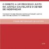 capa do livro O Direito a um Processo Justo na Justiça Cautelar e o Dever de Indemnizar