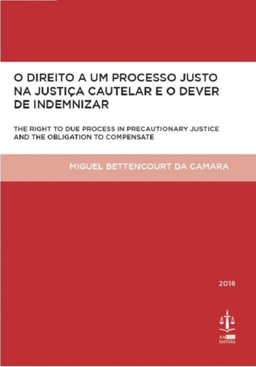 capa do livro O Direito a um Processo Justo na Justiça Cautelar e o Dever de Indemnizar