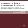 capa do livro A Constituição e a Administração Pública