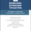 Regime Geral do Processo Títular Cível Anotado e Comentado