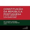 Constituião da República Portuguesa e Actos Jurídicos Complementares 4ª