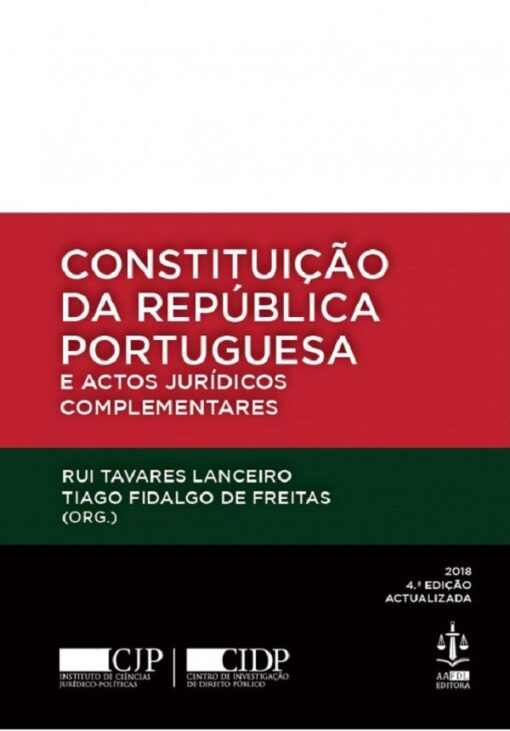 Constituião da República Portuguesa e Actos Jurídicos Complementares 4ª