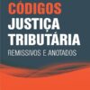 Códigos Justiça Tributária LGT-CPPT-RCPITA-RGIT