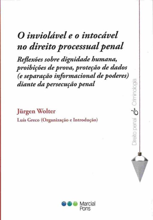 O Inviolável e o Intocável no direito Processual Penal