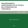 Procedimento Administrativo e Tutela de Interesses de Terceiros