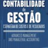 Capa do livro Contabilidade de Gestão Advanced Management and Managerial Accounting