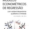 capa do livro Modelos Econométricos de Regressão com Variável Dependente Qualitativa e Limitada