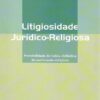 capa do livro Litigiosidade jurídico-religiosa