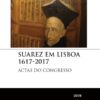 capa do livro Suarez em Lisboa 1617-2017