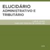 Capa do livro Elicidário Administrativo e Tributário