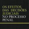 capa do livro os efeitos das decisões judiciais no processo penal
