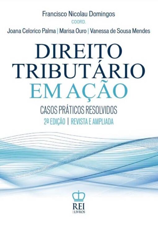 Capa do Livro Direito Tributário em Ação Casos Práticos Resolvidos