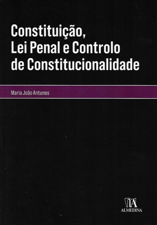 Capa do Livro Constituição, Lei Penal e Controlo de Constitucionalidade