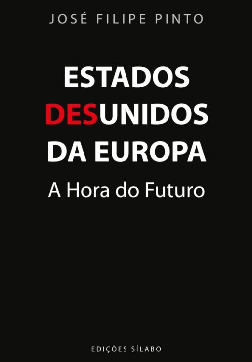 Capa do livro Estados Desunidos da Europa a Hora do Futuro