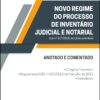 Capa do livro Novo Regime do Processo de Inventário Judicial e Notarial Anotado e Comentado