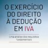 Capa do livro o Exercício do Direito À Dedução em IVA