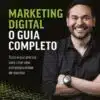 Capa do livro Marco Gouveia Marketing Digital o Guia Completo Tudo o que precisa para criar uma estratégia online de sucesso