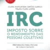 Capa do livro IRC Imposto sobre o rendimento das pessoas coleticas preparação para provas de conhecimento