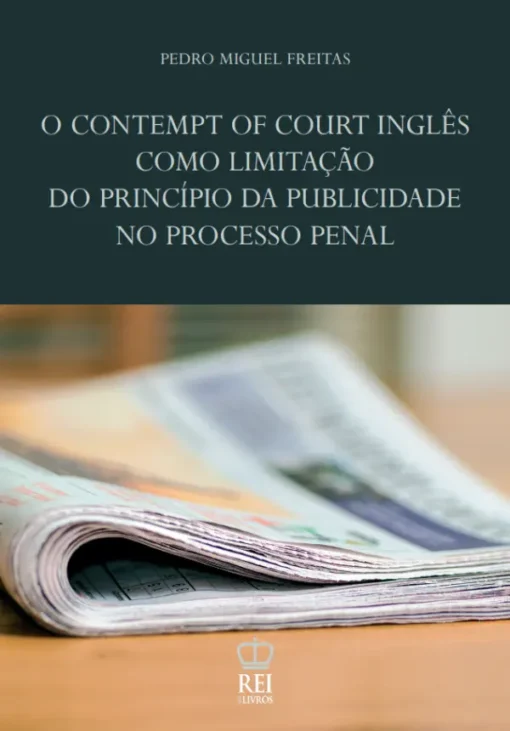 Capa do livro O Contempt of Court Inglês Como Limitação do Princípio da Publicidade no Processo Penal