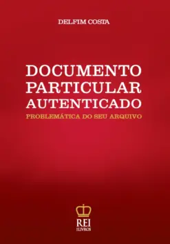 Capa do livro Documento Particular Autenticado problemática do seu arquivo