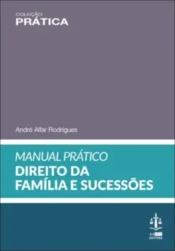 Manual Prático de Direito da Família e Sucessões