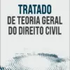 Tratado de Teoria Geral do Direito Civil