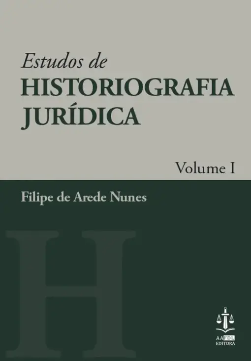 Estudos de Historiografia Jurídica Volume I