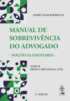 Manual de Sobrevivência do Advogado Tomo II