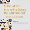 Manual de Sobrevivência do Advogado Tomo III