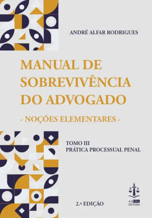 Manual de Sobrevivência do Advogado Tomo III