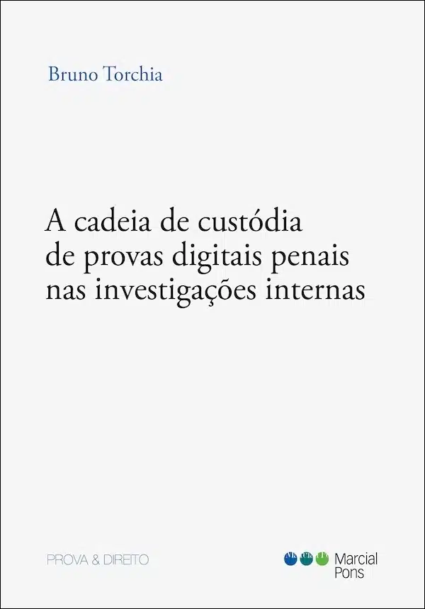 A Cadeia de Custódia de Provas Digitais Penais nas Investigações Internas Capa do livro A Cadeia de Custódia de Provas Digitais Penais nas Investigações Internas