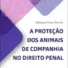 Capa do livro A Proteção dos Animais de Companhia no Direito Penal