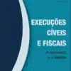 Capa do livro Execuções Cíveis e Fiscais